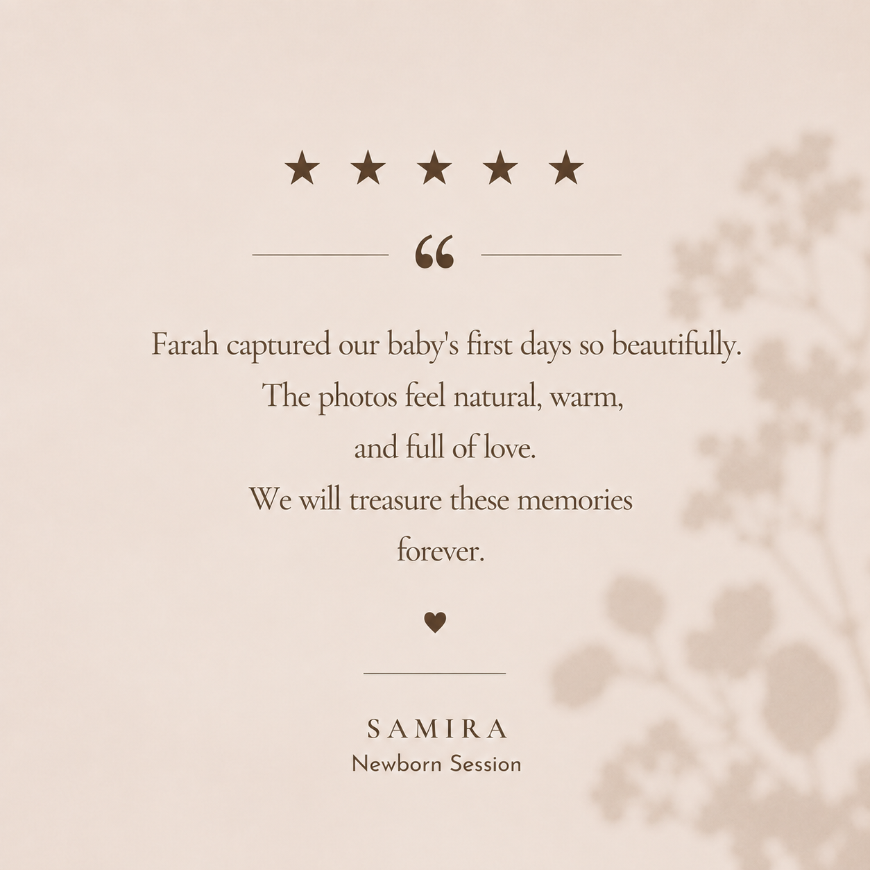 Five-star client testimonial card with a quote about a newborn photo session with Farah, signed by Samira, Newborn Session.