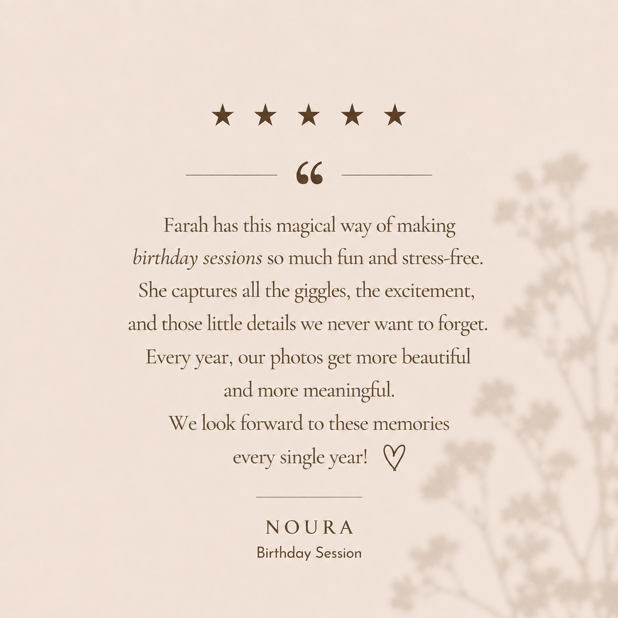Five-star client testimonial card with a quote about a birthday photo session with Farah, signed by Noura, Birthday Session.