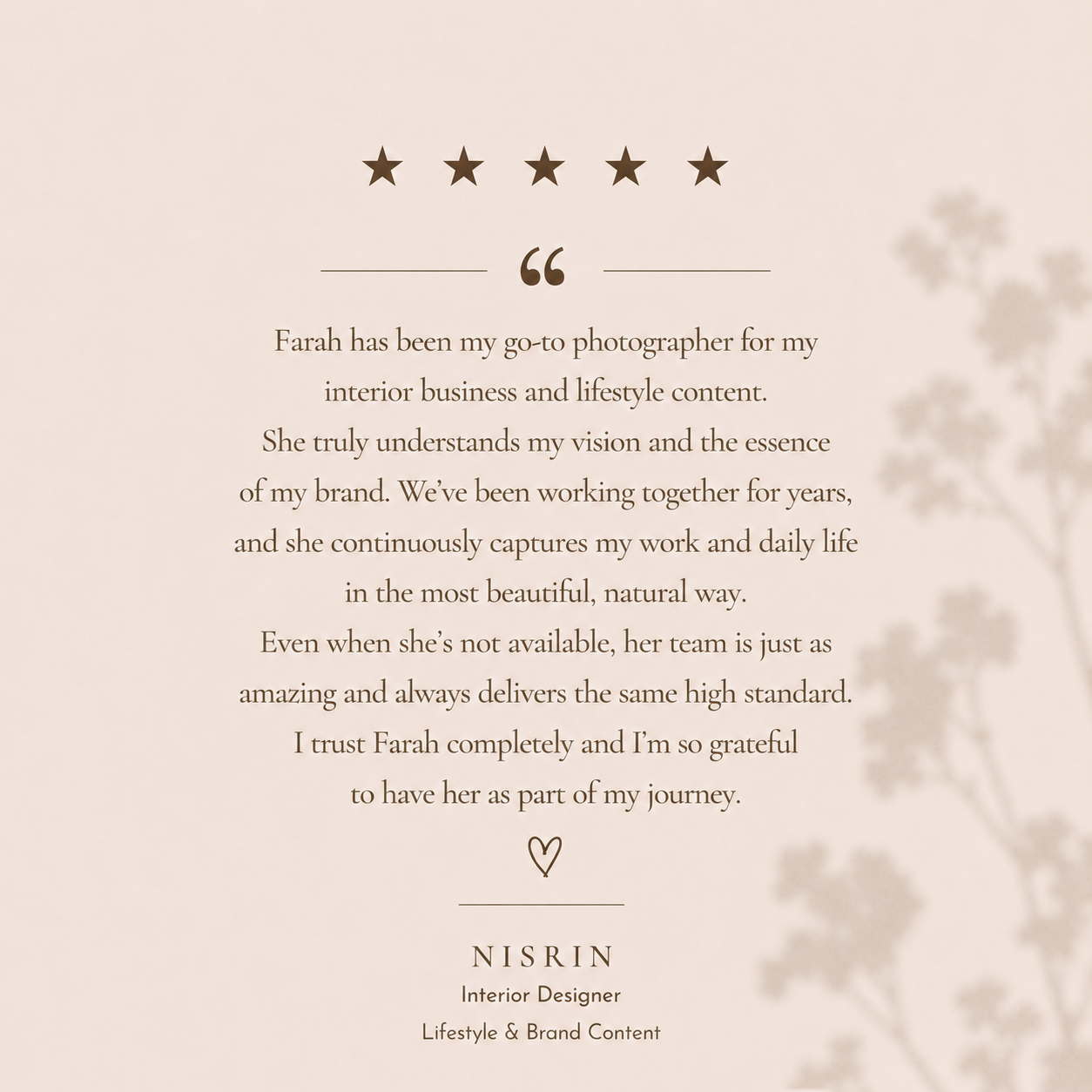 Five-star client testimonial card with a quote about working with Farah on interior and lifestyle brand content, signed by Nisrin, Interior Designer.